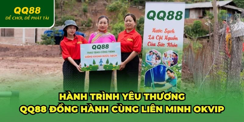 Hành trình yêu thương của QQ88 và Liên Minh OKVIP